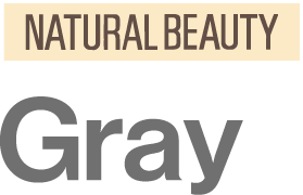 NATURAL BEAUTY GRAY